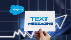 Text Messaging: How Salesforce Is Leading Ultra-Connected Sales Conversations and Chats with LiveMessage