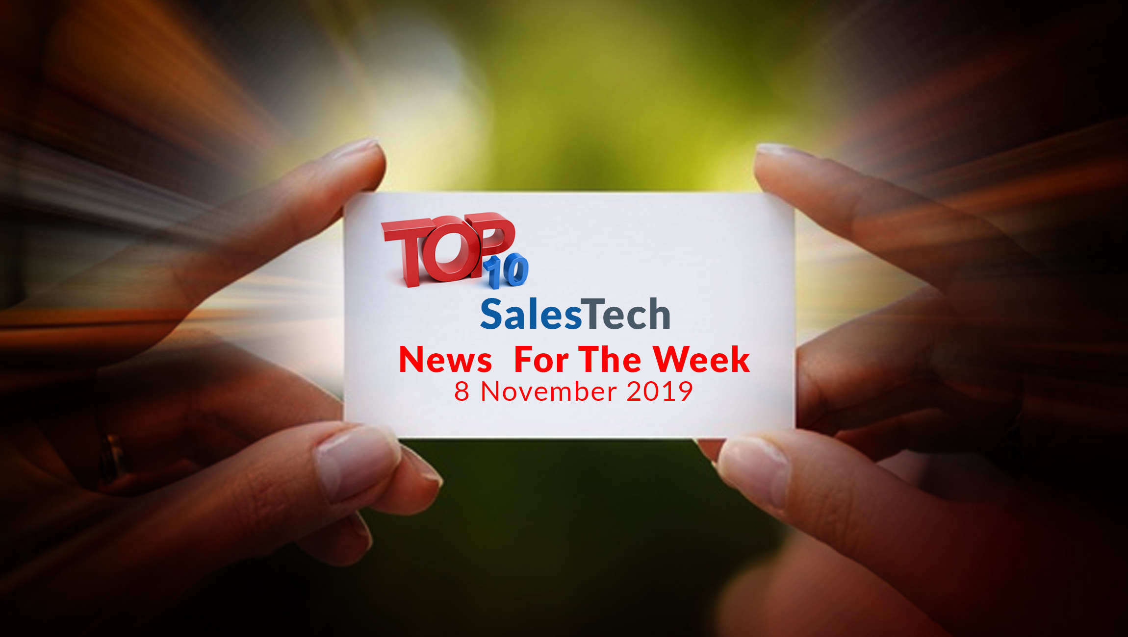 SaleTech Star's Top 10 News For The Week - 9 November 2019