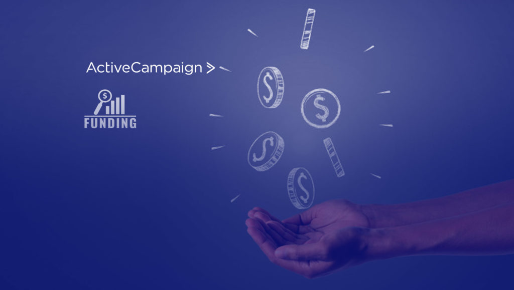 ActiveCampaign Raises $100M Series B to Develop Next-Gen Customer Experience Automation (CXA)