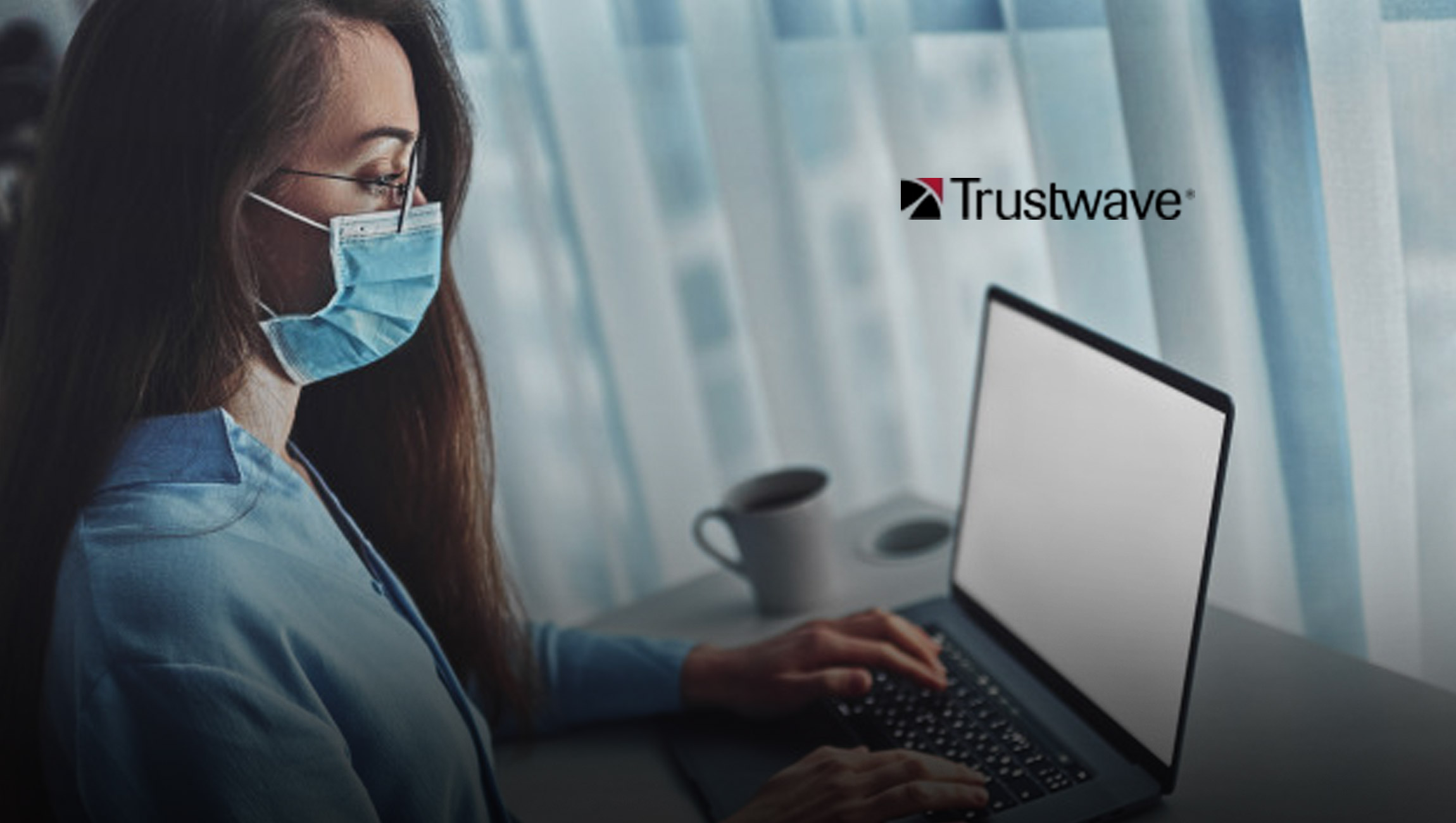 Trustwave Provides Cybersecurity Guidance, Assistance and Support During COVID-19 Pandemic