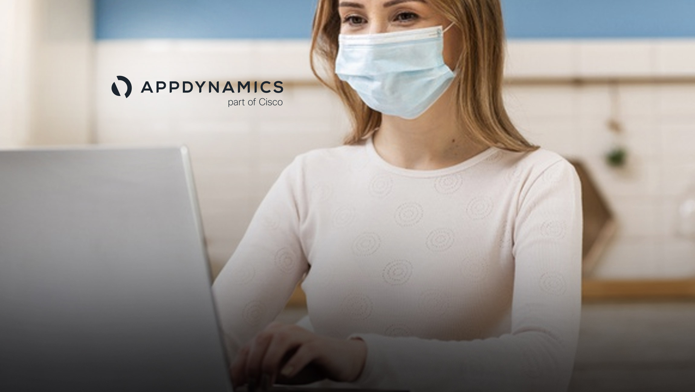 AppDynamics Delivers New Research, Revealing 95 Percent of Organizations Have Changed Their Technology Priorities Because of the COVID-19 Pandemic