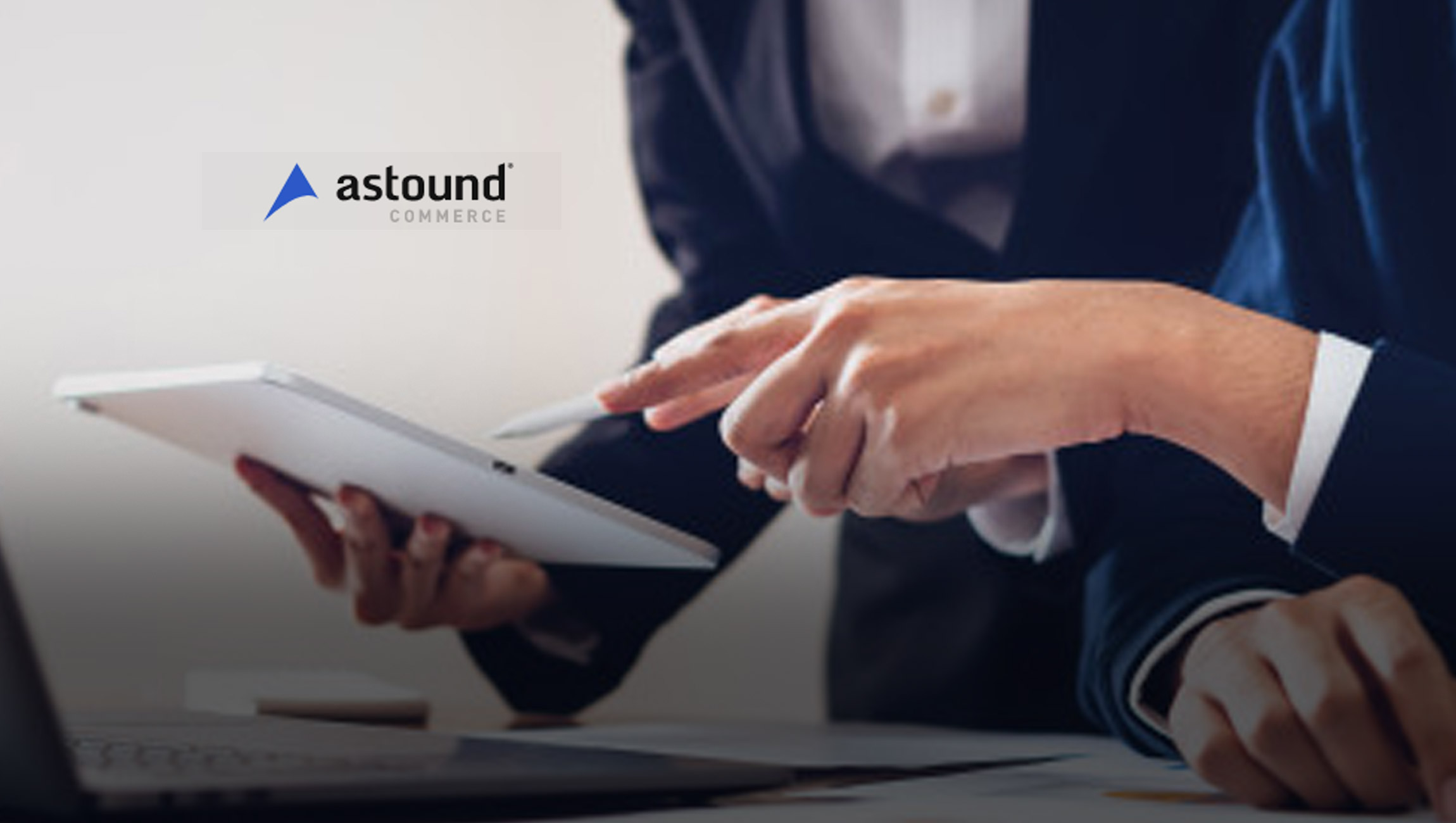 Astound Commerce Launches Cutting-Edge Video Etailing (Vtail) Tool