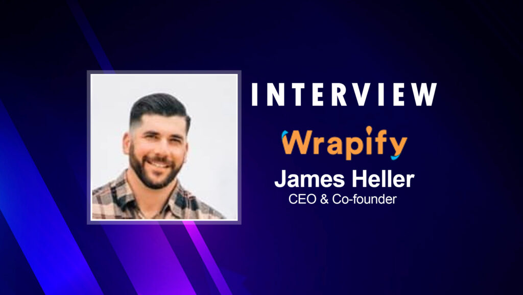 SalesTechStar Interview with James Heller, CEO & Co-founder at Wrapify