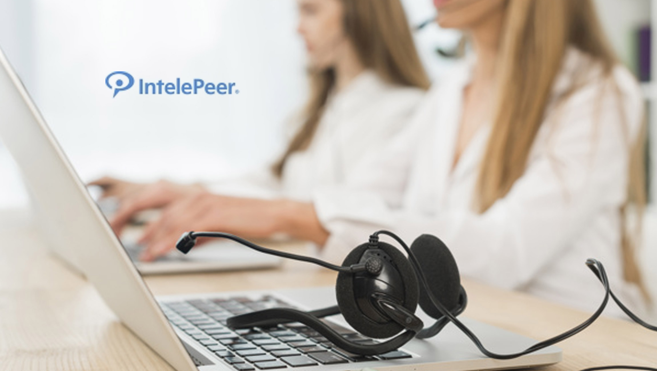 New Study By IntelePeer Shows Contact Centers Using Over-the-Top CPaaS Solutions See Major Results