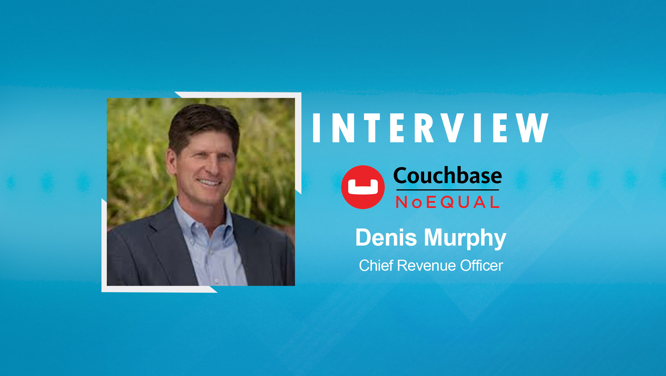 SalesTechStar Interview with Denis Murphy, at Couchbase