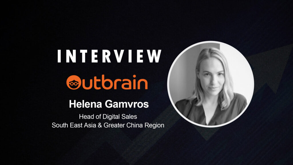 SalesTechStar Interview with Helena Gamvros, Head of Digital Sales South East Asia & Greater China Region at Outbrain