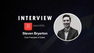 SalesTechStar Interview with Steve Bryerton, Vice President, Sales at ZoomInfo