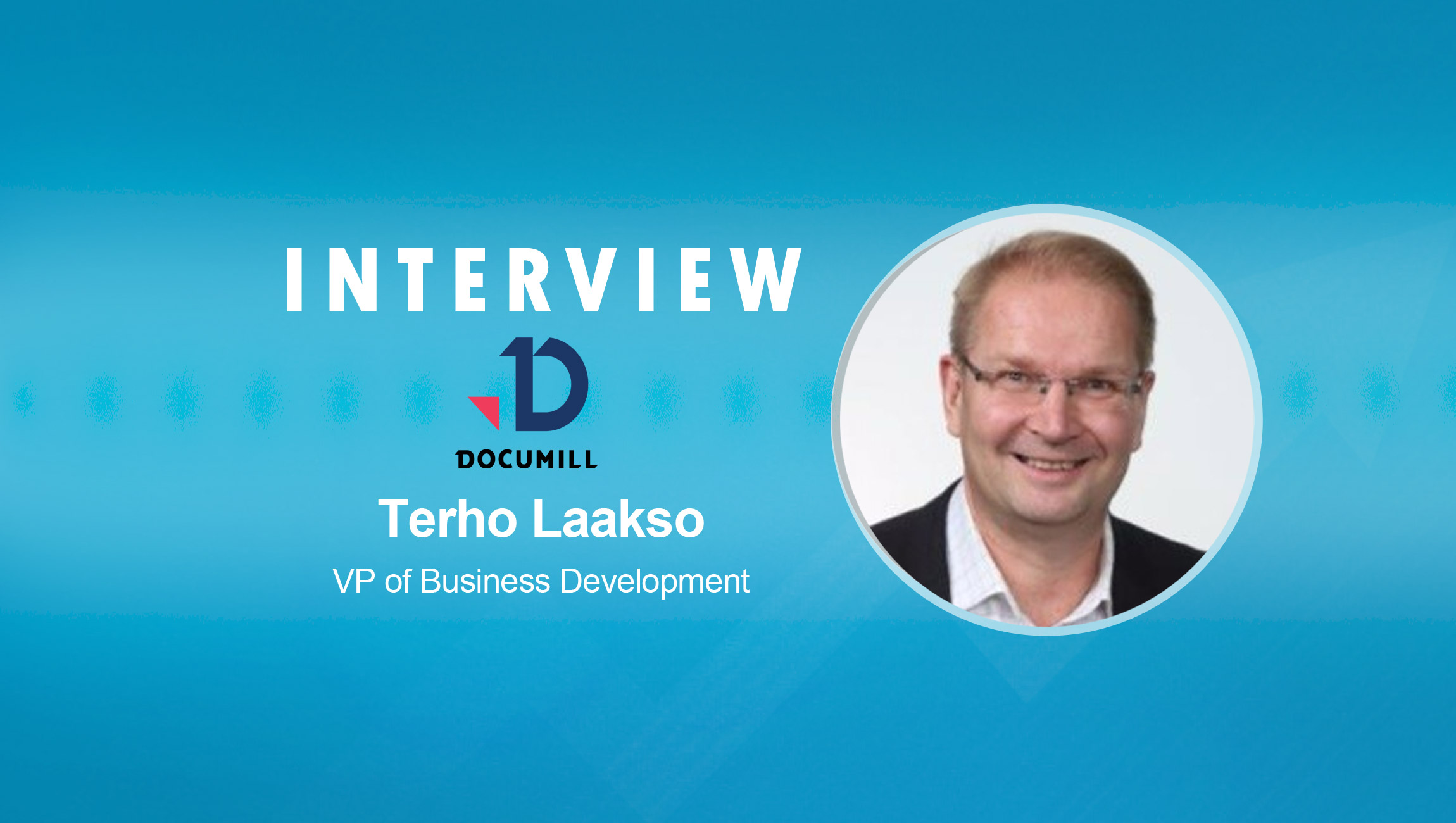 SalesTechStar Interview with Terho Laakso, VP of Business Development, Documill