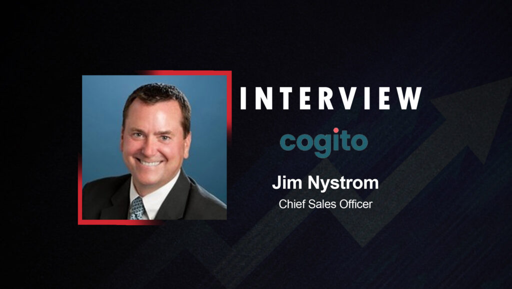 SalesTechStar Interview with Jim Nystrom, Chief Sales Officer at Cogito