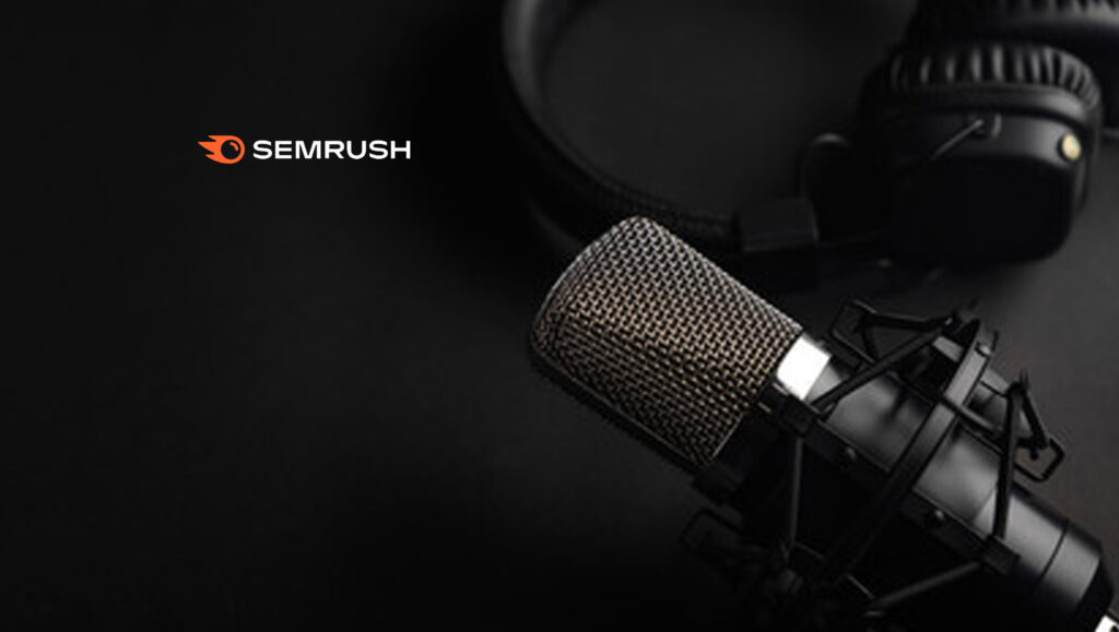 SEMRush Announces Craig Campbell as the Host of the Brand’s Podcast on Affiliate Marketing