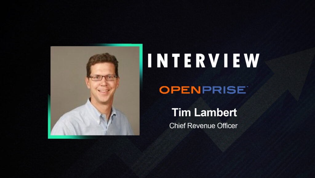 SalesTechStar Interview with Tim Lambert, Chief Revenue Officer at Openprise