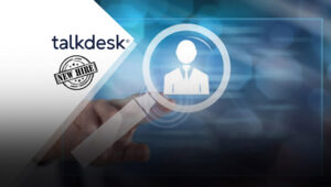 Talkdesk Announces Chief Revenue Officer, Chief Customer Officer and International Chief Operating Officer Appointments as Company Moves Into Next Phase of Growth, Global Expansion