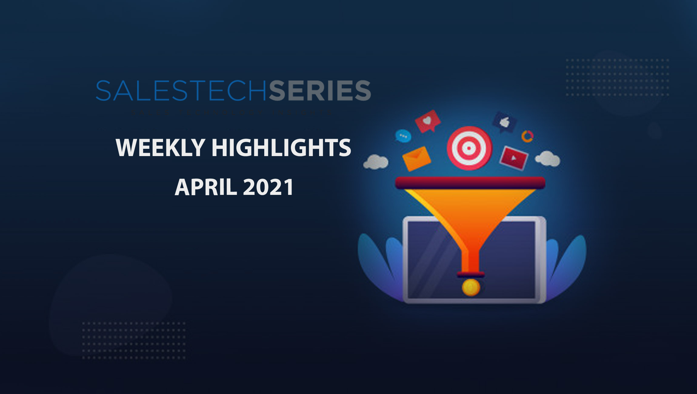 Sales Technology Highlights Of The Week: 26th-April-2021: Featuring Semrush, Spiff, Allbound, Searchspring