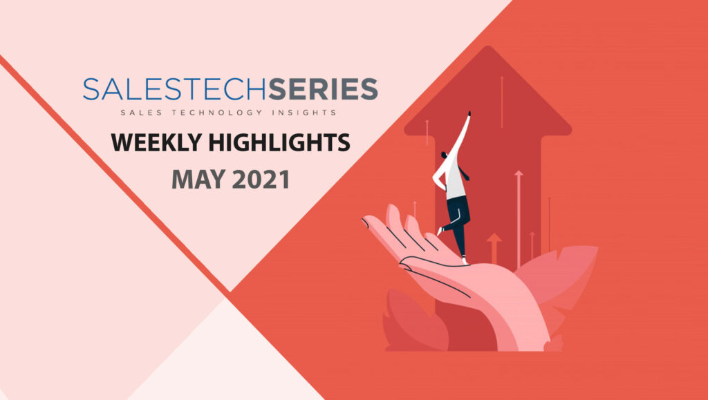 Sales Technology Highlights Of The Week: 03rd May-2021: Featuring Salesforce, Pipeliner, ON24, ChannelAdvisor