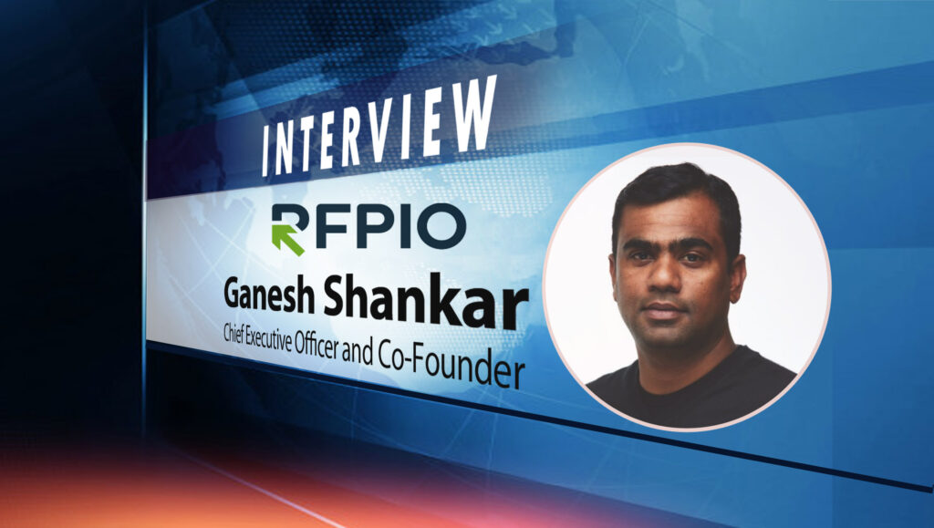 SalesTechStar Interview with Ganesh Shankar, Chief Executive Officer and Co-Founder of RFPIO