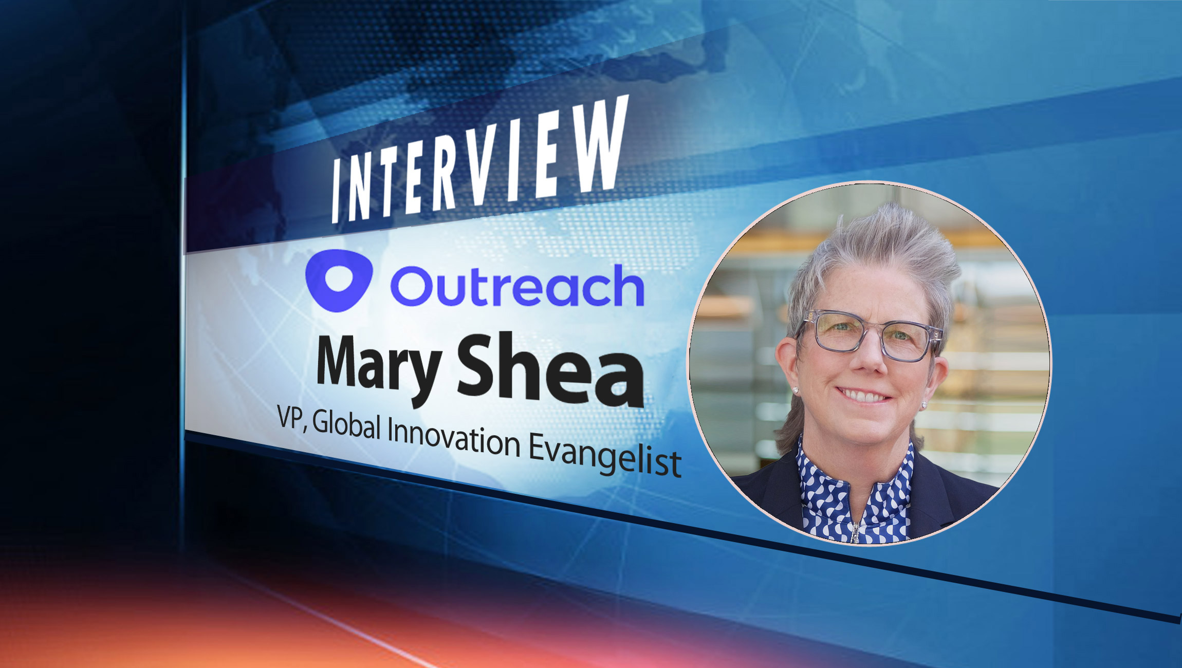 SalesTechStar Interview with Mary Shea, VP, Global Innovation Evangelist at Outreach