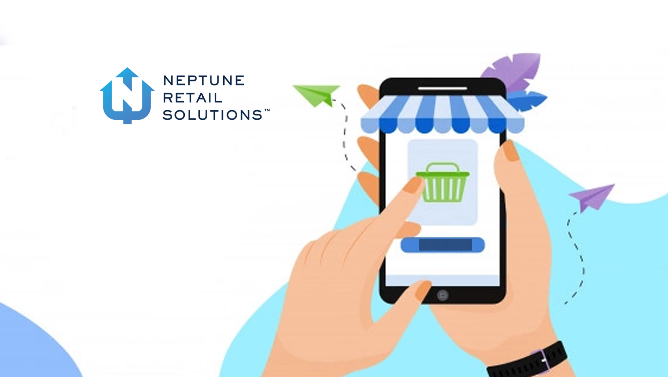 Neptune Retail Solutions Revolutionizes the In-Store Experience with Breakthrough Innovation that Drives Business Results and a More Engaging Shopper Experience