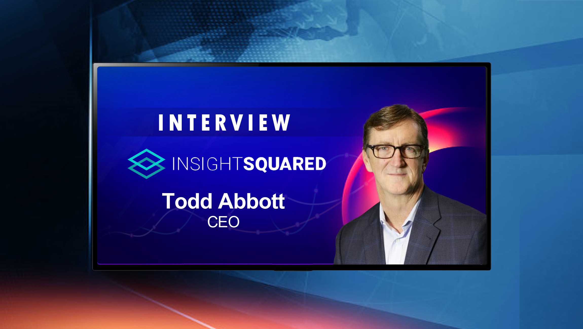 SalesTechStar Interview with Todd Abbott, CEO at InsightSquared