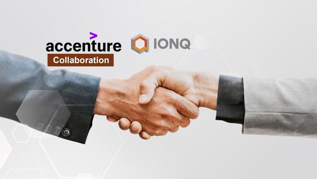 Accenture and IonQ Collaborate to Accelerate Quantum Computing into the Enterprise