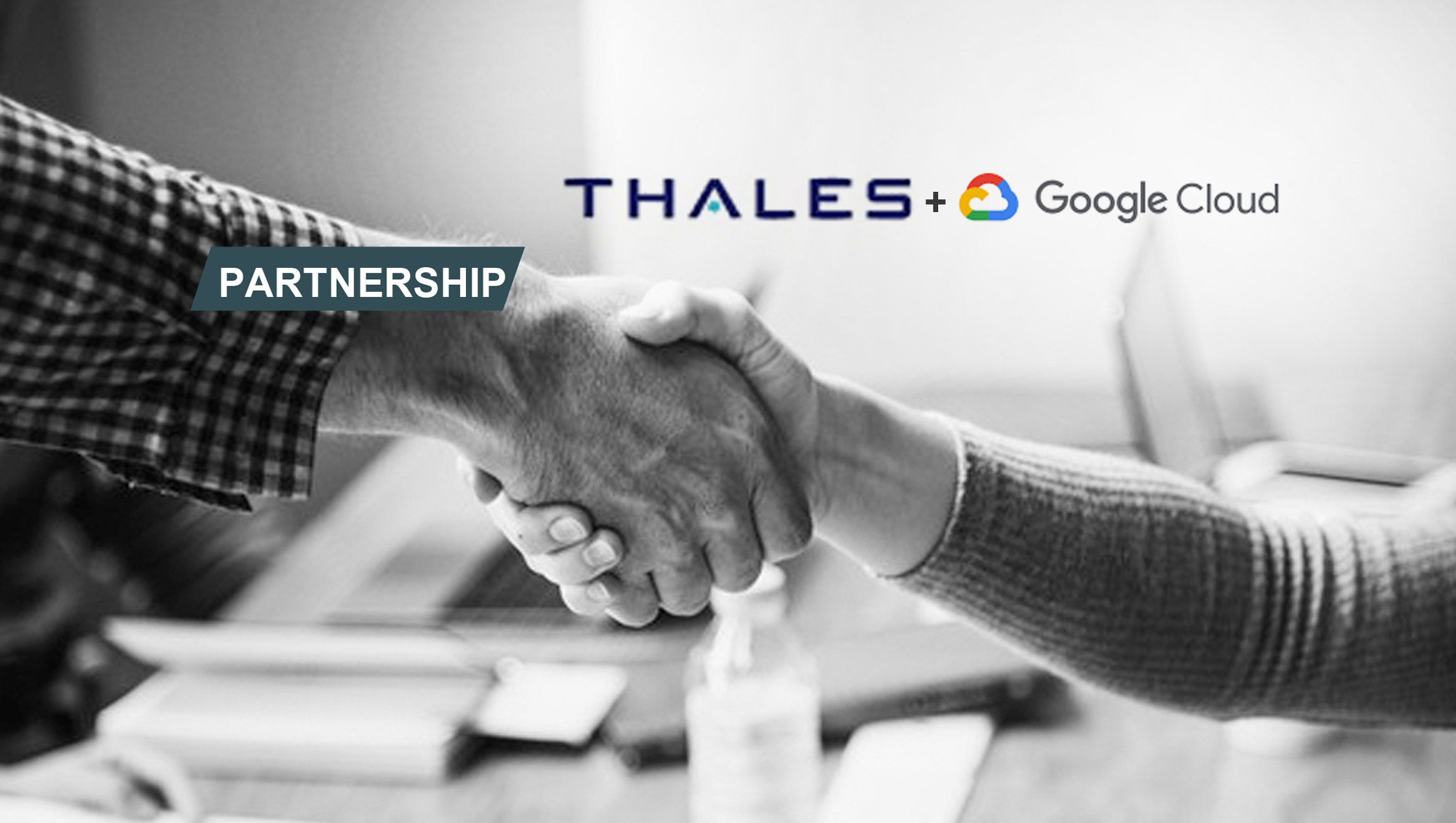 Thales and Google Cloud Announce Strategic Partnership to Jointly Develop a Trusted Cloud Offering in France