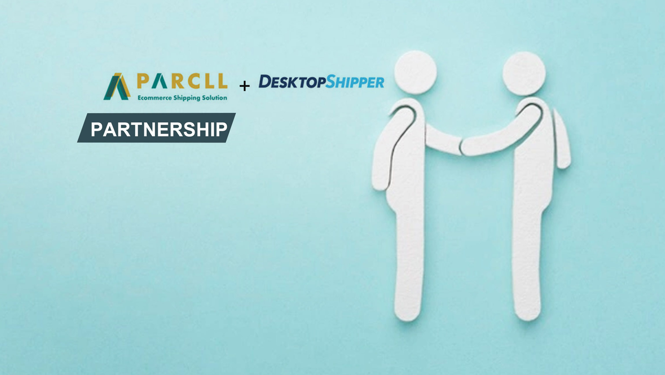 PARCLL Announces Integration Partnership with DesktopShipper, Streamlining E-Commerce Shipping Processes and Extending Parcel Delivery Options