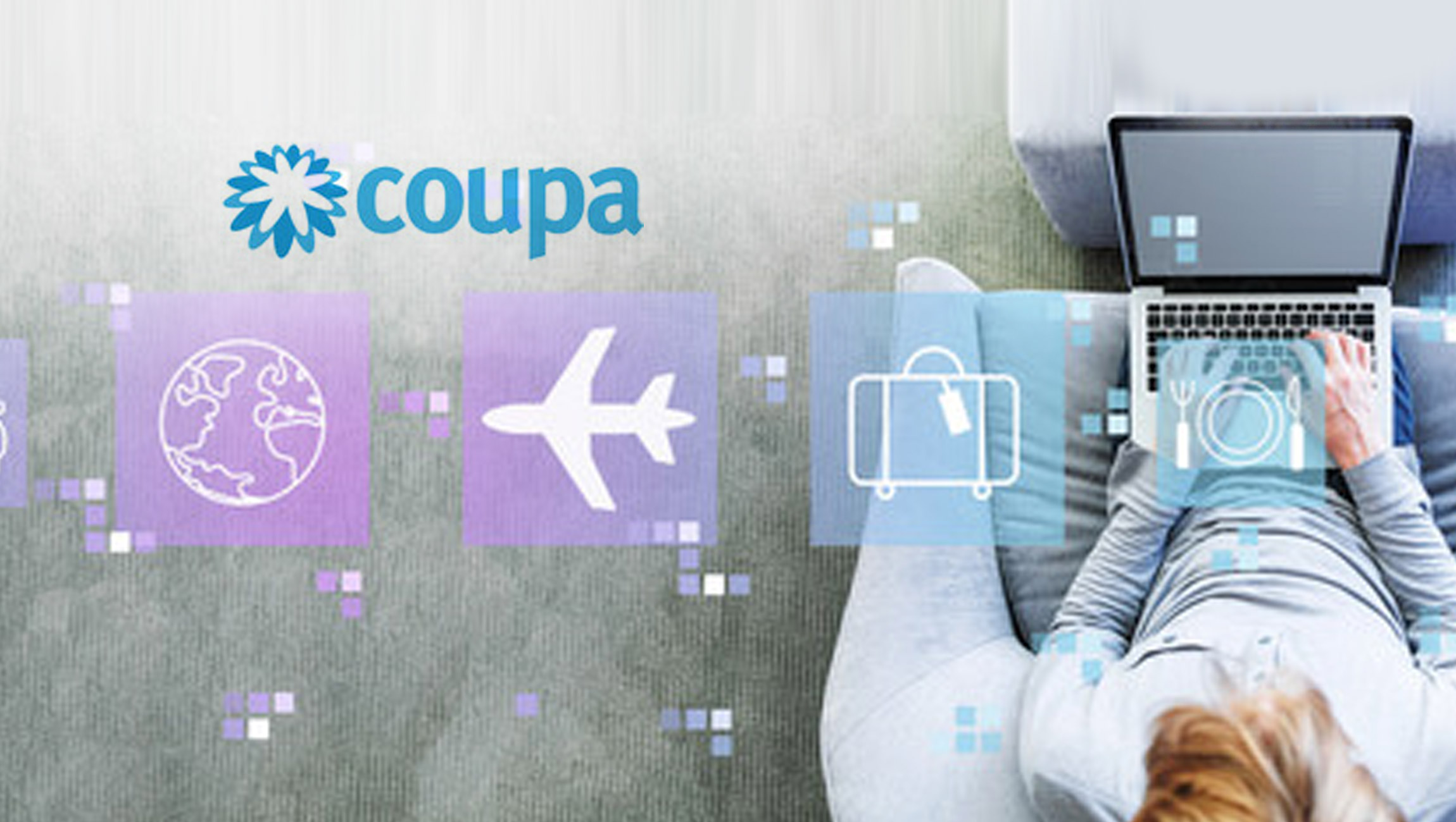 Coupa is New Unified T&E Solution Powers the Future of Business Travel