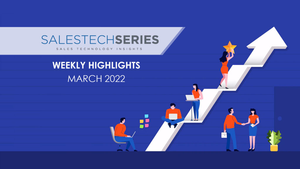 SalesTech weekly highlights 07 March