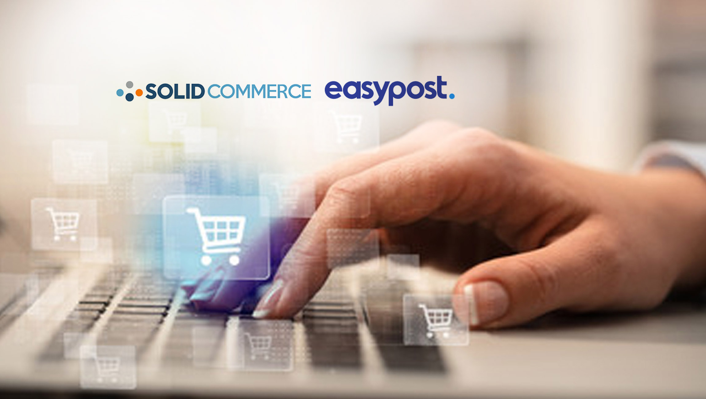 EasyPost-and-Solid-Commerce-Partner-to-Provide-Scalable_-Reliable_-and-Profitable-Solutions-for-E-commerce-Retailers-and-Brands