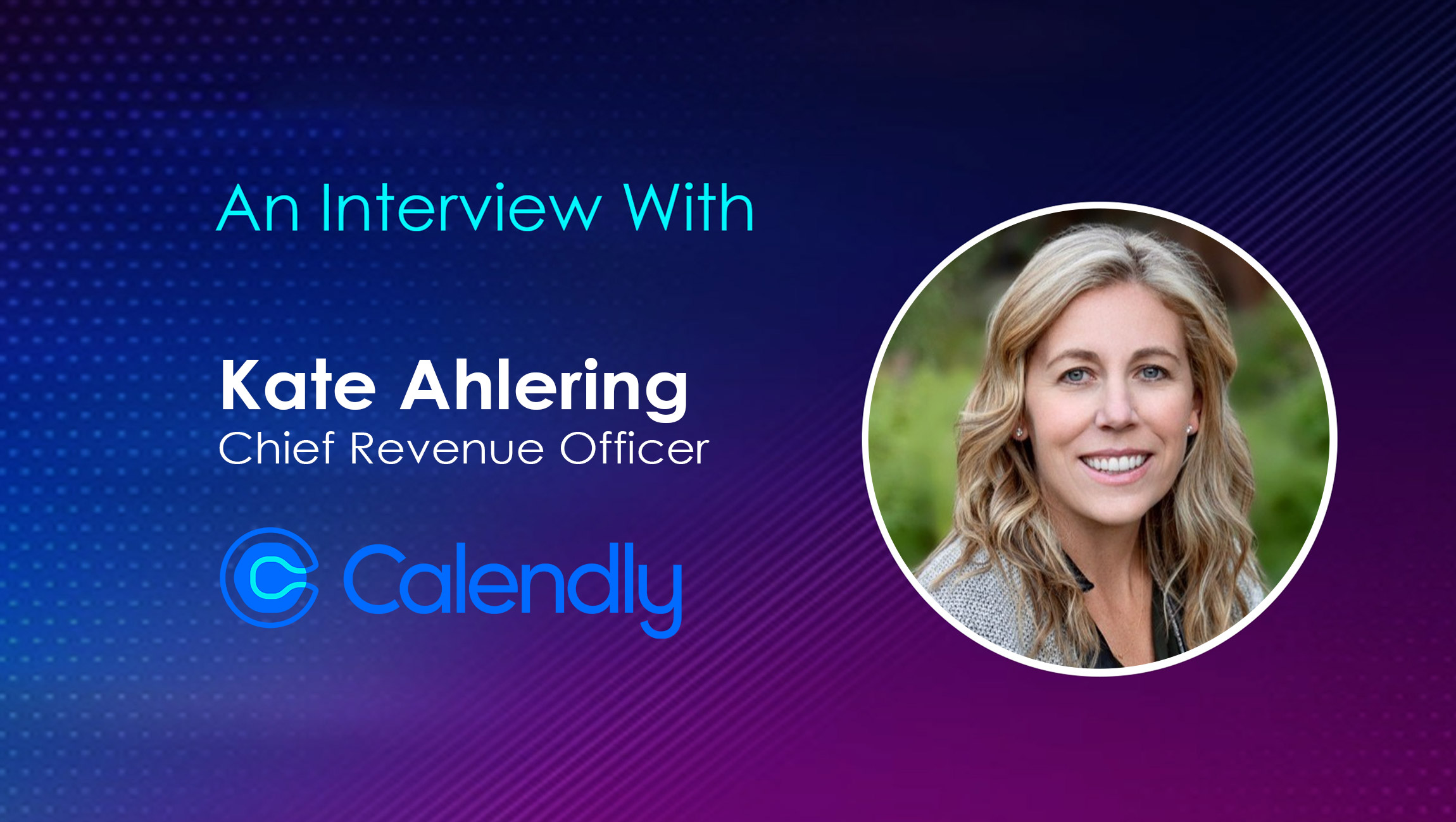 Kate-Ahlering_SalesTech Interview with Calendly