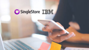SingleStore Database with IBM Now Available to Empower Customers with a One-Stop Shop