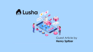 Businesses Have Changed the Way They Buy _ How Can Sellers Catch Up_SalesTech guest_Lusha