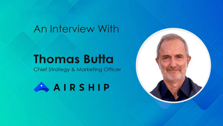 SalesTechStar Interview with Thomas Butta, Chief Strategy and Marketing Officer at Airship