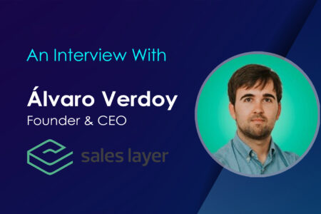 SalesTech Star Interview With Álvaro Verdoy, CEO of Sales Layer