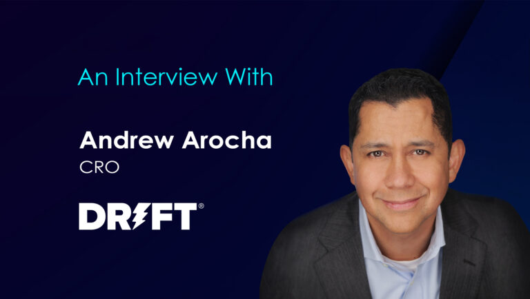 SalesTechStar Interview with Andrew Arocha, Chief Revenue Officer at Drift