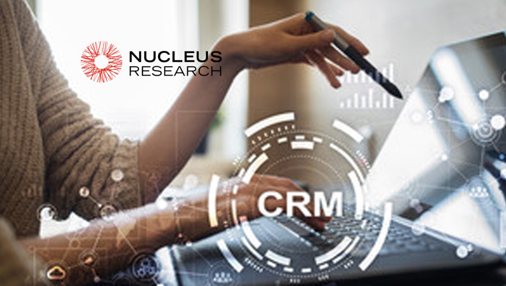 Nucleus Research Releases 2023 Customer Relationship Management Technology Value Matrix