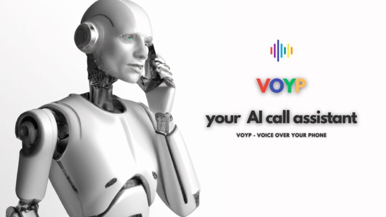 Voyp - Voice Over Your Phone - Revolutionizes Call Assistance with Artificial Intelligence Technology