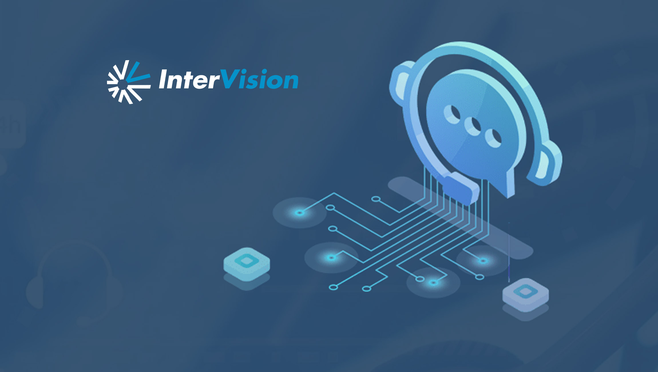 InterVision Launches ConnectIV CX to Revolutionize Customer and Agent ...