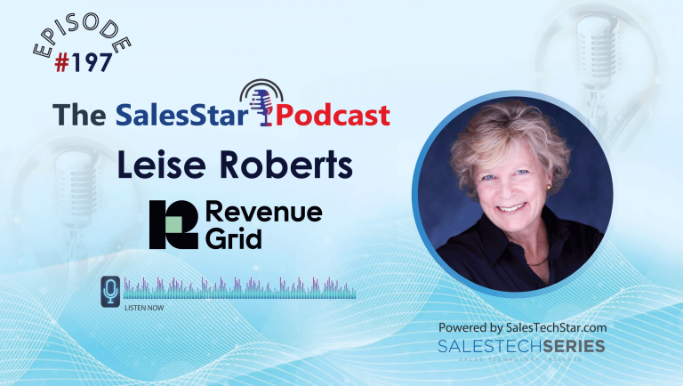 Episode 197: Customer and Revenue Acquisition Trends with Leise Roberts, Revenue Growth Consultant at Revenue Grid