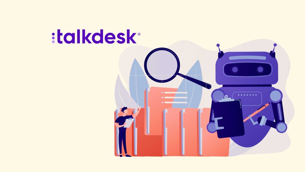 Talkdesk Report Reveals Artificial Intelligence Fuels Improved Customer Experience and Agent Experiences Amid Surging Call Volumes