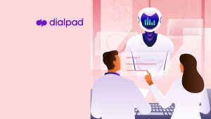 Dialpad Brings Proprietary Business-Specific AI Models to Sales Conversations; Reducing Overhead, Delivering Real-Time Coaching, Allowing Sellers to Focus on Human Connections