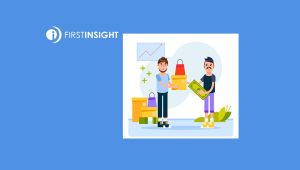 Most Consumers Will Be Angry if Retailers Raise Costs – 83% of Executives Are Doing It Anyway, According to Report from First Insight