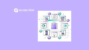 accept.blue Launches New eCommerce Integrations