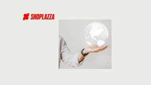 Global Brands Turn to Shoplazza as Platform Reliability Becomes Top Priority