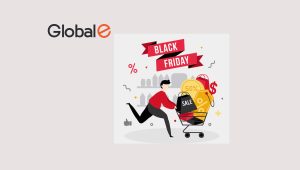 Global-e Sees 36% YoY Uplift in Black Friday-Cyber Monday Weekend Global E-commerce Sales