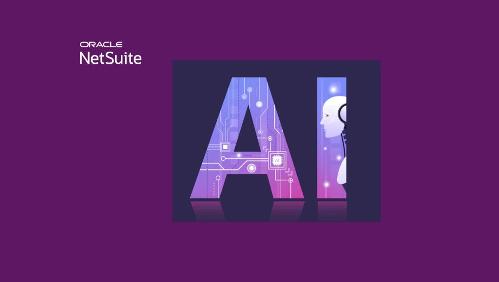 NetSuite Announces AI Innovations to Help Businesses Increase Efficiency
