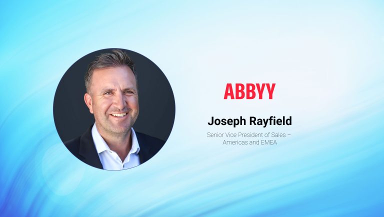 SalesTechStar Interview with Joseph Rayfield, Senior Vice President of Sales – Americas and EMEA at ABBYY
